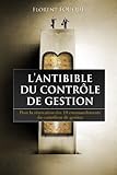 L'Antibible du contrôle de gestion - Tome 4 - Sur la base du coût de revient, ton arbitrage se fera ! (French Edition) by