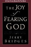 The Joy of Fearing God Study Guide: The Fear of the Lord Is a Life-Giving Fountain
