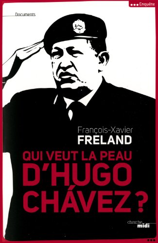 Qui veut la peau d'Hugo Chávez ?
