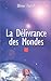 La délivrance des mondes by