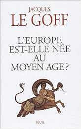 L' Europe est-elle née au Moyen âge ?