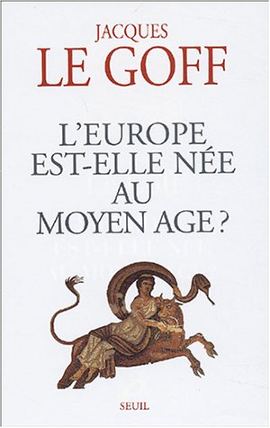 L' Europe est-elle née au Moyen âge ?