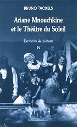 Ariane Mnouchkine et le Théâtre du Soleil