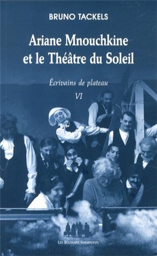 Ariane Mnouchkine et le Théâtre du Soleil