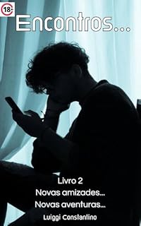 Livro Encontros...: Livro 2 - Novas amizades... Novas aventuras...