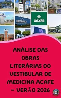 Análise das Obras Literárias do Vestibular de Medicina ACAFE - Verão de 2026 (O essencial para vestibulares)