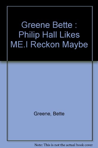 Philip Hall Likes Me, I Reckon Maybe