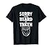 Sorry This Beard is Taken Shirt Valentines Day for Him T-Shirt