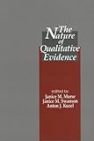 The Nature of Qualitative Evidence, Morse, Janice M. and Swanson, Janice M., 0761922849