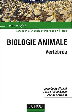 Biologie animale : Vertébrés by Jean-Louis Picaud, Jean-Claude Baehr, James Maissiat