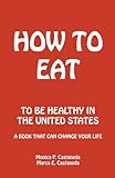 How to Eat: To Be Healthy in the United States by 