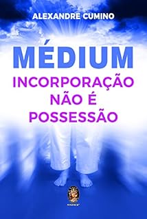 Livro Médium: Incorporação não é possessão
