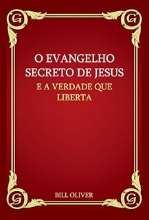 Livro O Evangelho Secreto de Jesus e a Verdade que Liberta