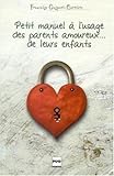 Petit manuel à l'usage des parents amoureux... de leurs enfants by