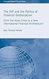 Image de The IMF and the Politics of Financial Globalization: From the Asian Crisis to a New International Financial Architecture? (International Political Eco