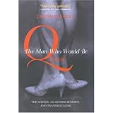 The Man Who Would Be Queen: The Science of Gender-Bending and Transsexualism