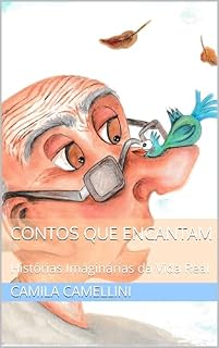 Livro Contos que Encantam: Histórias Imaginárias da Vida Real