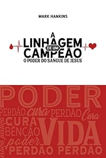 Livro A Linhagem de um Campeão: O Poder do Sangue de Jesus