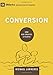 Conversion: How God Creates a People (9Marks: Building Healthy Churches) by Michael Lawrence