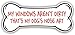 My Windows Aren't Dirty That's My Dog's Nose Art - Bone Magnet by MySigncraft