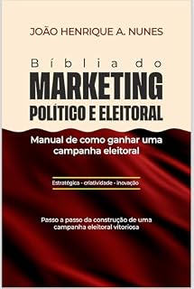 Livro A Bíblia do Marketing Político e Eleitoral : Manual de como ganhar uma campanha Eleitoral