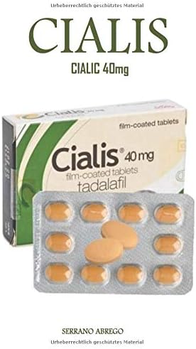 CIALIC 40mg: Die ultimative Lösung für erektile Dysfunktion, Steigerung der Libido und Erzielung einer langen und kraftvollen LASTING ERECTION (German Edition) (German) Paperback – February 19, 2019