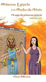 Livro A Princesa Egípcia e o poder da Fênix (A Saga da Princesa Egípcia Livro 1)