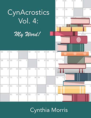 CynAcrostics Volume 4: My Word! by Cynthia Morris