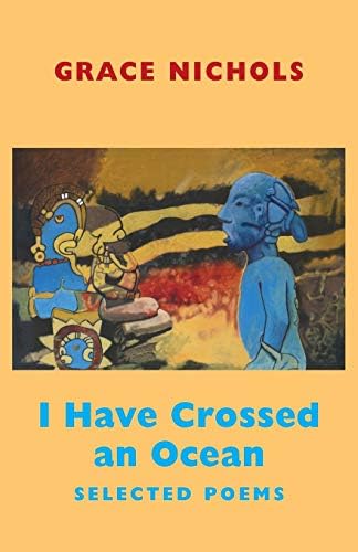 I Have Crossed an Ocean: Selected Poems – Winner of The Queen's Gold Medal for Poetry, 2021