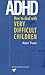 ADHD: How to Deal with Very Difficult Children (Human Horizons Series)