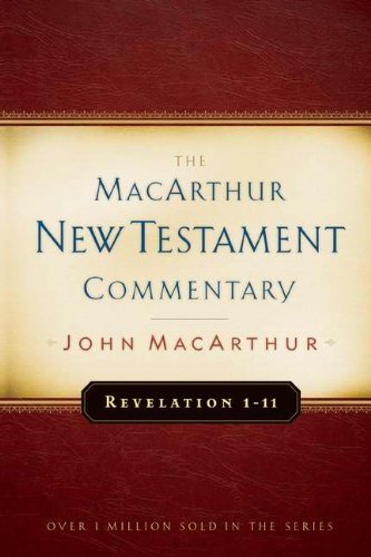 Revelation 1-11 MacArthur New Testament Commentary (MacArthur New Testament Commentary Series) (Best Commentaries On Revelation)