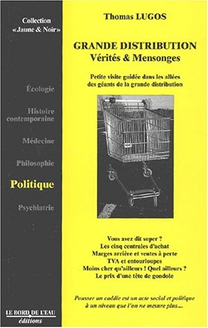 Grande distribution mensonges et verites by Thomas Lugos