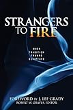 Strangers to Fire: When Tradition Trumps Scripture by Robert Graves