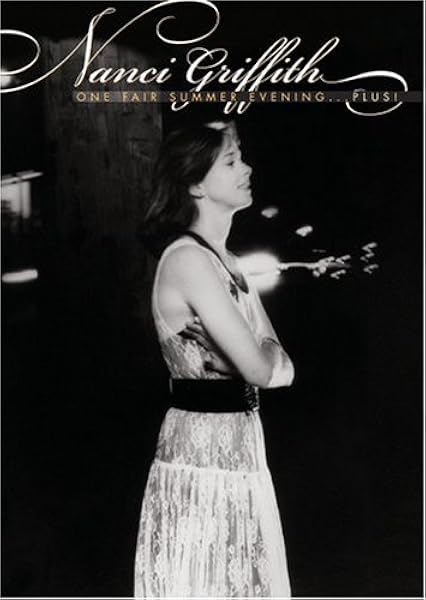 Amazon Com Nanci Griffith One Fair Summer Evening Plus Griffith Nanci Movies Tv