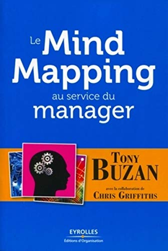 Le Mind Mapping au service du manager (ED ORGANISATION) (French Edition) by Tony Buzan