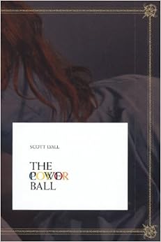Scott Lyall: The Color Ball (Power Plant Exhibition Catalogues), by Caroline Busta Scott Lyall: The Color Ball (Power Plant Exhibition Catalogues), by Caroline Busta