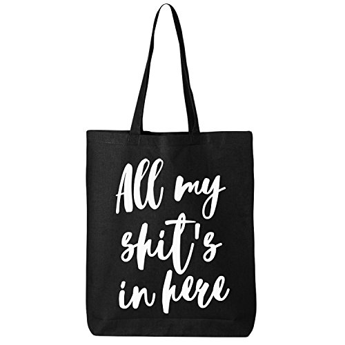 All My Shit's in Here Cotton Canvas Tote Bag in Black - One Size