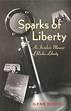 Sparks of Liberty: An Insider's Memoir of Radio Liberty by Gene Sosin
