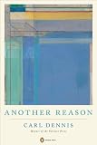 Another Reason (Penguin Poets) by Carl Dennis