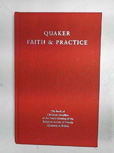 Quaker Faith and Practice: The Book of Christian Discipline of the Yearly Meeting of the Religious S by (Hardcover)