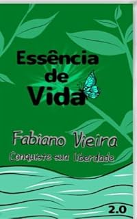 Livro Essência de Vida 2.0: Conquiste Sua Liberdade