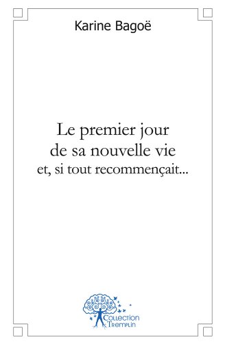 Le  premier jour de sa nouvelle vie