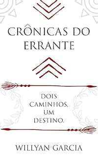 Livro Crônicas do Errante: Dois caminhos, um destino.