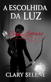 Livro A escolhida da luz : CENAS EXTRAS