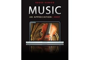 By Roger Kamien - Music: An Appreciation: 7th (seventh) Edition