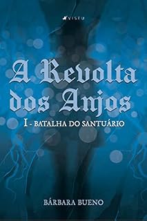 Livro A Revolta dos Anjos I: Batalha do Santuário