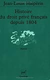 Histoire du droit privé français depuis 1804 (QUADRIGE) by