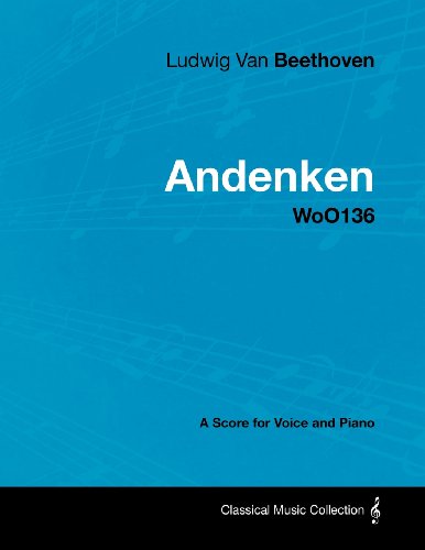 Ludwig Van Beethoven - Andenken - Woo136 - A Score for Voice and Piano