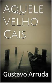 Livro Aquele Velho Cais
