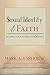 Sexual Identity and Faith: Helping Clients Find Congruence (Spirituality and Mental Health) by 